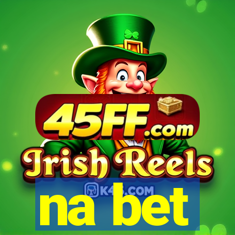 na bet